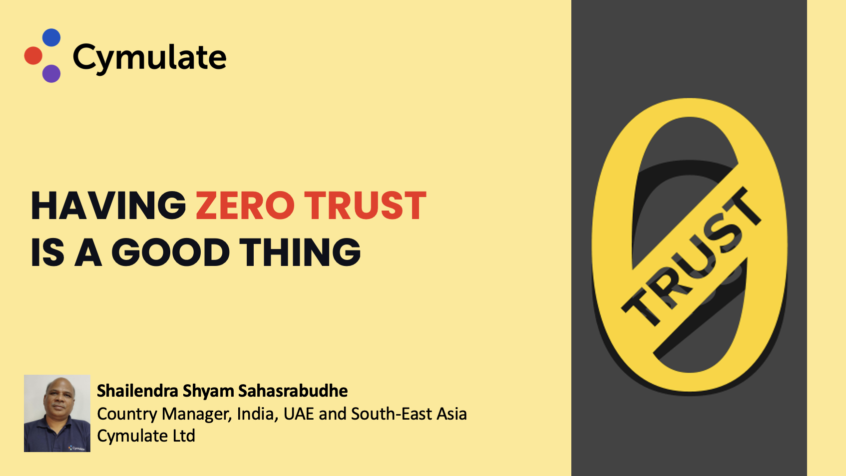 Having zero trust is a good thing - Shailendra Shyam Sahasrabudhe, Country Manager, India, UAE and South East Asia, Cymulate Ltd