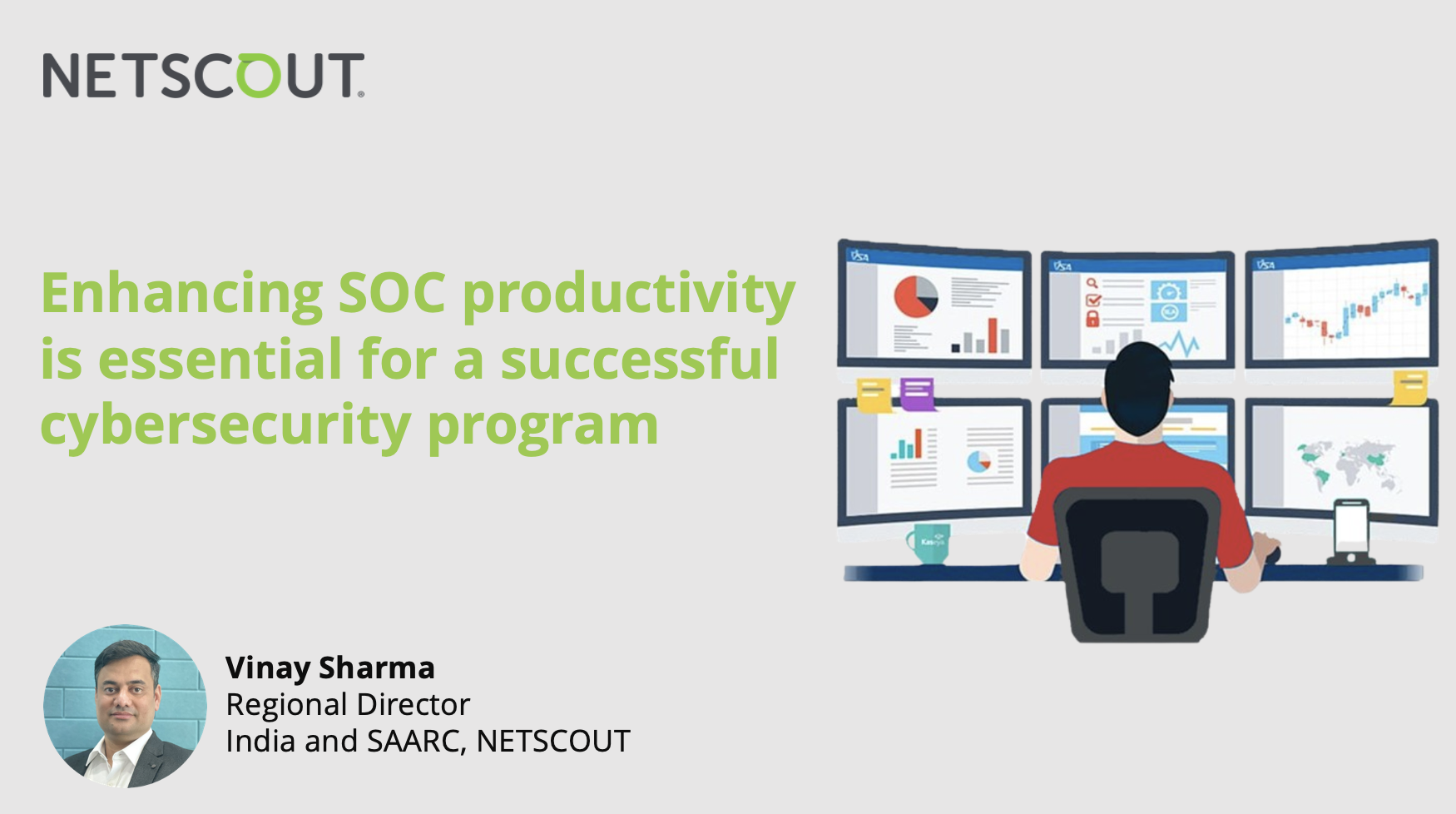 Enhancing SOC productivity is essential for a successful cybersecurity program - Vinay Sharma, Regional Director, India and SAARC, NETSCOUT